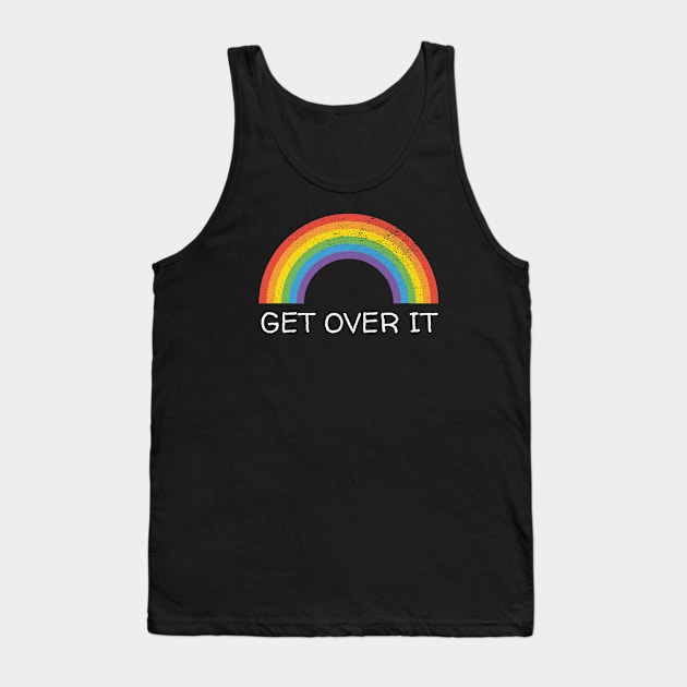 Homophobia Get Over It Gay Pride Rainbow Tank Top by Muzehack